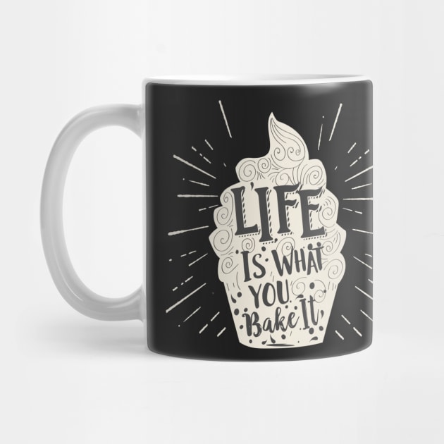 Life Is What You Bake It Inspirational Cupcake by Eugenex